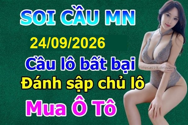 Dự Đoán XSMN 24-09-2026 Soi Cầu XSMN Chốt Số Miền Nam Bao Lô Thứ 5