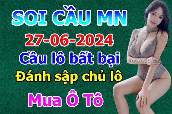 Dự Đoán XSMN 27-06-2024 Soi Cầu XSMN Chốt Số Miền Nam Bao Lô Thứ 5