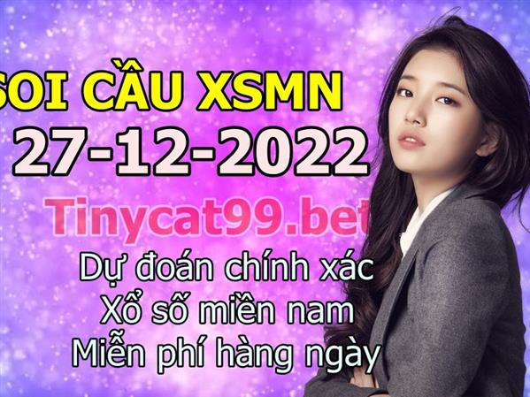 Soi Cầu XSMN 27-12-2022 Dự Đoán XSMN Chốt Số Miền Nam Thứ 3