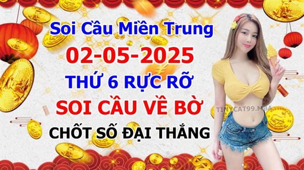 Soi Cầu XSMT 02-05-2025 Dự Đoán XSMT Miền Trung Chốt Số BTL VIP MT Thứ 6