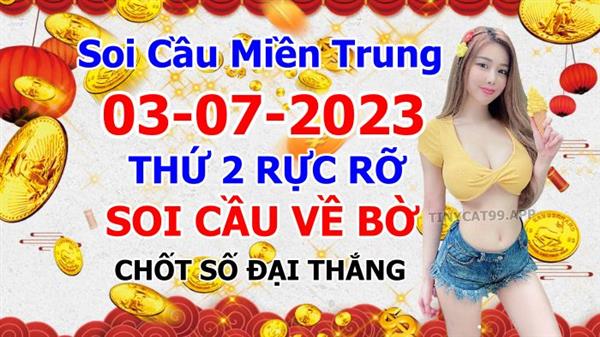  Soi Cầu XSMT 03-07-2023 Dự Đoán Miền Trung Chốt Số XSMT Thứ 2