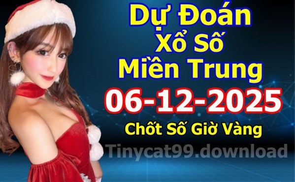 Soi Cầu XSMT 06-12-2025 Dự Đoán Miền Trung Chính Xác VIP Thứ 7