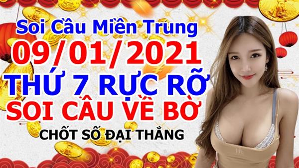 Soi Cầu XSMT 09-01-2021 Dự Đoán Miền Trung Chính Xác VIP Thứ 7