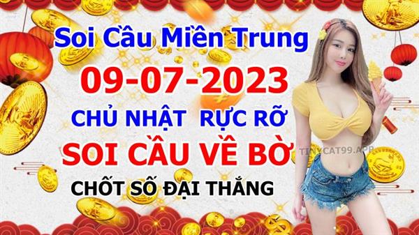 Soi Cầu XSMT 09-07-2023 Dự Đoán Miền Trung Chốt Số MT Thứ Chủ Nhật