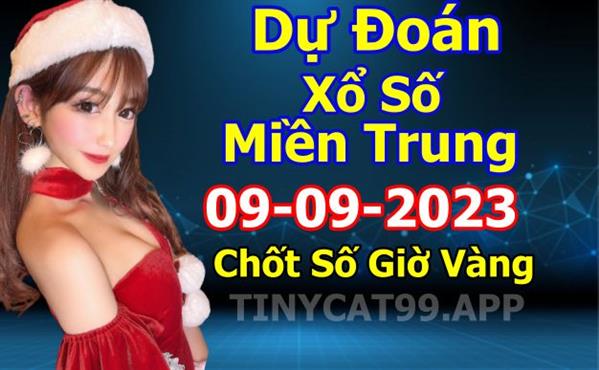 Soi Cầu XSMT 09-09-2023 Dự Đoán Miền Trung Chính Xác VIP Thứ 7