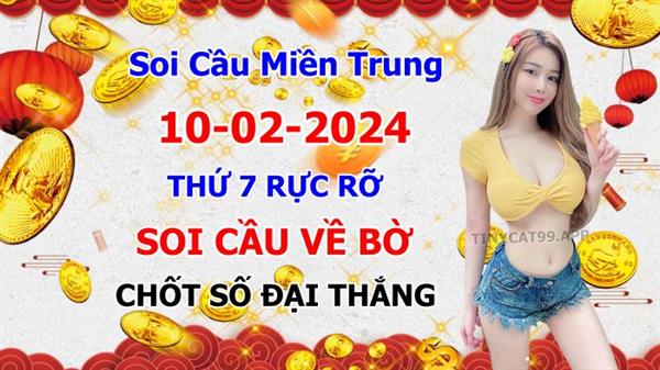 Soi Cầu XSMT 10-02-2024 Dự Đoán Miền Trung Chính Xác VIP Thứ 7