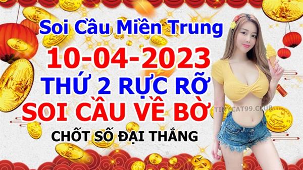  Soi Cầu XSMT 10-04-2023 Dự Đoán Miền Trung Chốt Số XSMT Thứ 2
