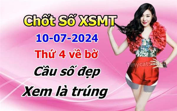  Soi Cầu XSMT 10-07-2024 Dự Đoán XSMT Miền Trung Chốt Số MT Thứ 4