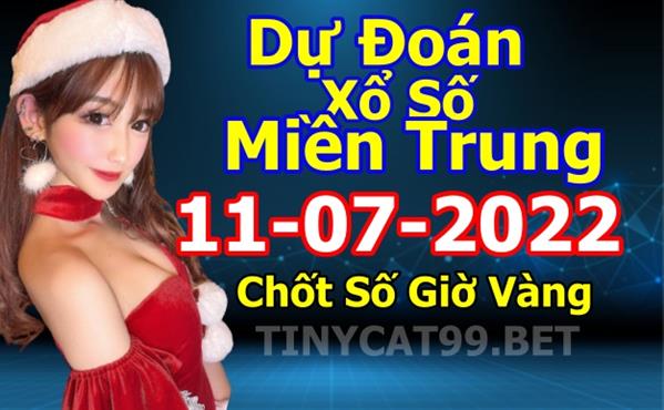 Soi Cầu XSMT 11-07-2022 Dự Đoán Miền Trung Chốt Số XSMT Thứ 2