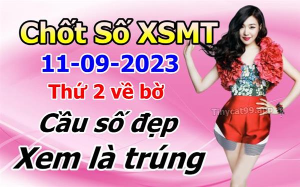  Soi Cầu XSMT 11-09-2023 Dự Đoán Miền Trung Chốt Số XSMT Thứ 2