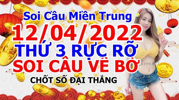 Soi Cầu XSMT 12-04-2022 Dự Đoán XSMT Chốt Số Miền Trung Thứ 3