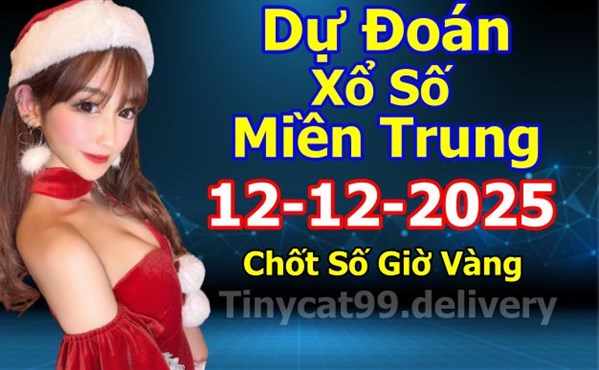 Soi Cầu XSMT 12-12-2025 Dự Đoán XSMT Miền Trung Chốt Số BTL VIP MT Thứ 6