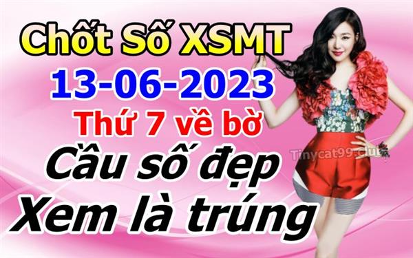 Soi Cầu XSMT 13-06-2023 Dự Đoán XSMT Chốt Số Miền Trung Thứ 3