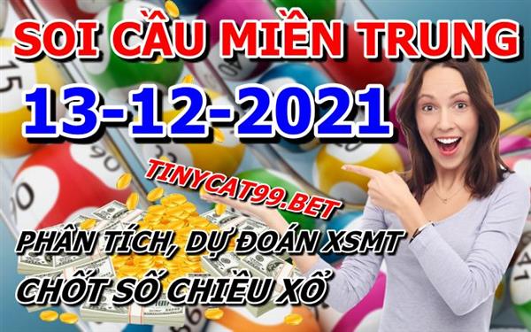 Soi Cầu XSMT 13-12-2021 Dự Đoán Miền Trung Chốt Số XSMT Thứ 2