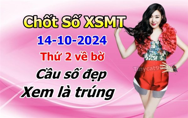 Soi Cầu XSMT 14-10-2024 Dự Đoán Miền Trung Chốt Số XSMT Thứ 2