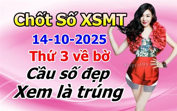 Soi Cầu XSMT 14-10-2025 Dự Đoán XSMT Chốt Số Miền Trung Thứ 3
