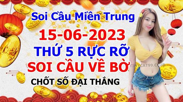 Soi Cầu MT 15-06-2023 Dự Đoán XSMT Miền Trung Chốt Số MT Thứ 5
