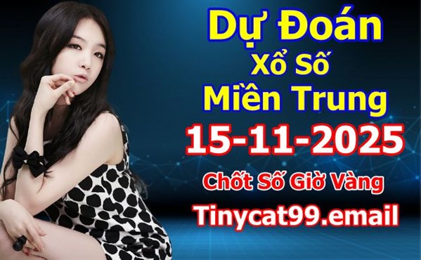 Soi Cầu XSMT 15-11-2025 Dự Đoán Miền Trung Chính Xác VIP Thứ 7