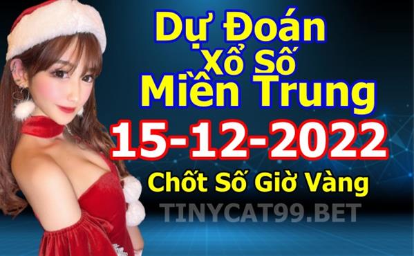 Soi Cầu MT 15-12-2022 Dự Đoán XSMT Miền Trung Chốt Số MT Thứ 5