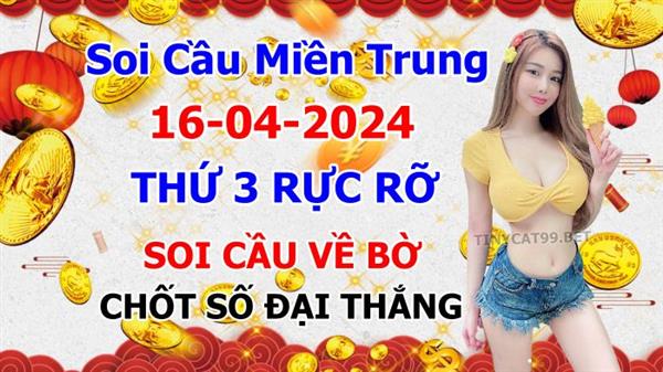 Soi Cầu XSMT 16-04-2024 Dự Đoán XSMT Chốt Số Miền Trung Thứ 3