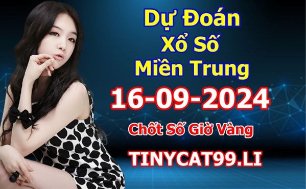 Soi Cầu XSMT 16-09-2024 Dự Đoán Miền Trung Chốt Số XSMT Thứ 2