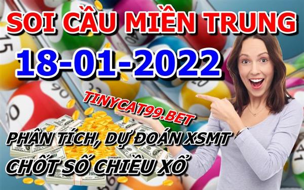 Soi Cầu XSMT 18-01-2022 Dự Đoán XSMT Chốt Số Miền Trung Thứ 3