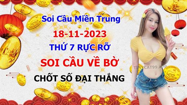 Soi Cầu XSMT 18-11-2023 Dự Đoán Miền Trung Chính Xác VIP Thứ 7