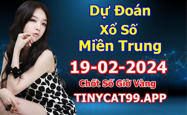  Soi Cầu XSMT 19-02-2024 Dự Đoán Miền Trung Chốt Số XSMT Thứ 2