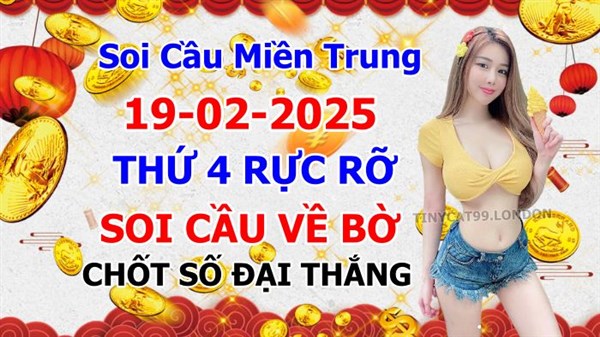 Soi Cầu XSMT 19-02-2025 Dự Đoán XSMT Miền Trung Chốt Số MT Thứ 4