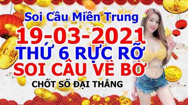Soi Cầu XSMT 19-03-2021 Dự Đoán XSMT Miền Trung Chốt Số BTL VIP MT Thứ 6