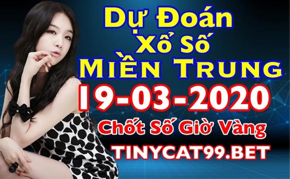 Soi cầu XSMT 19-3-2020 Dự Đoán Xổ Số Miền Trung Chính Xác Thứ 5 