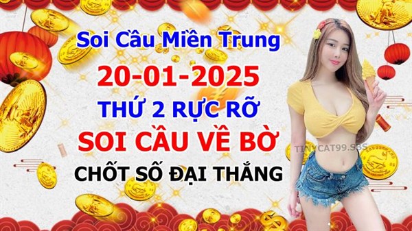 Soi Cầu XSMT 20-01-2025 Dự Đoán Miền Trung Chốt Số XSMT Thứ 2