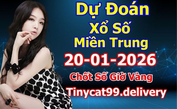 Soi Cầu XSMT 20-01-2026 Dự Đoán XSMT Chốt Số Miền Trung Thứ 3