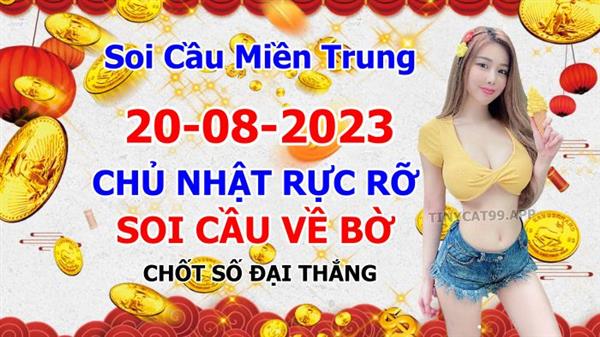 Soi Cầu XSMT 20-08-2023 Dự Đoán Miền Trung Chốt Số MT Thứ Chủ Nhật