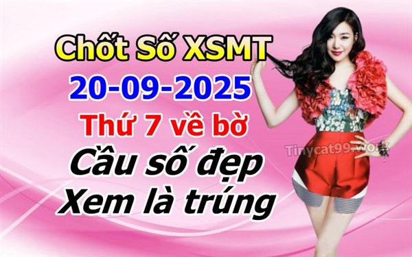 Soi Cầu XSMT 20-09-2025 Dự Đoán Miền Trung Chính Xác VIP Thứ 7