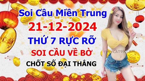 Soi Cầu XSMT 21-12-2024 Dự Đoán Miền Trung Chính Xác VIP Thứ 7