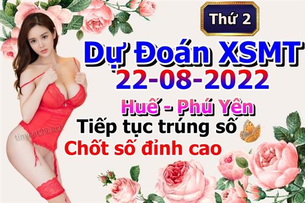 Soi Cầu XSMT 22-08-2022 Dự Đoán Miền Trung Chốt Số XSMT Thứ 2