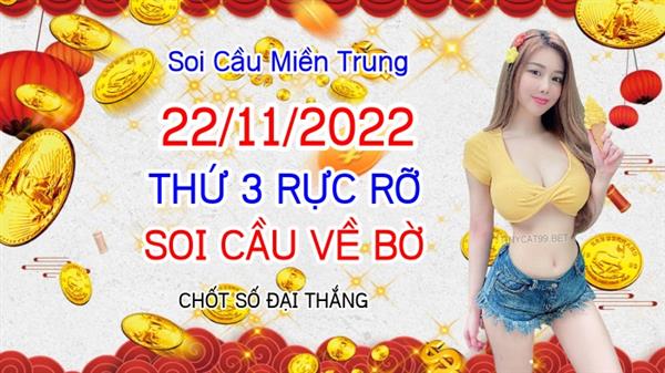 Soi Cầu XSMT 22-11-2022 Dự Đoán XSMT Chốt Số Miền Trung Thứ 3