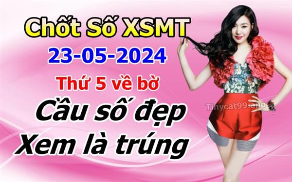 Soi Cầu MT 23-05-2024 Dự Đoán XSMT Miền Trung Chốt Số MT Thứ 5