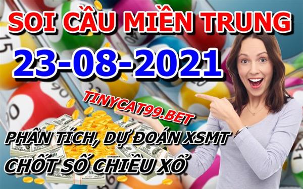Soi Cầu XSMT 23-08-2021 Dự Đoán Miền Trung Chốt Số XSMT Thứ 2