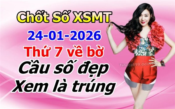 Soi Cầu XSMT 24-01-2026 Dự Đoán Miền Trung Chính Xác VIP Thứ 7