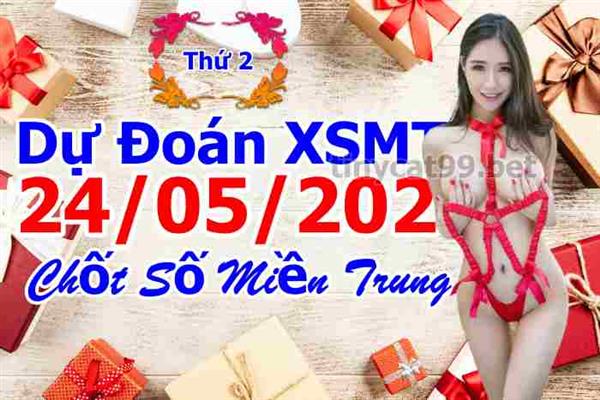 Soi Cầu XSMT 24-05-2021 Dự Đoán Miền Trung Chốt Số XSMT Thứ 2