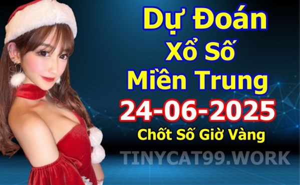 Soi Cầu XSMT 24-06-2025 Dự Đoán XSMT Chốt Số Miền Trung Thứ 3