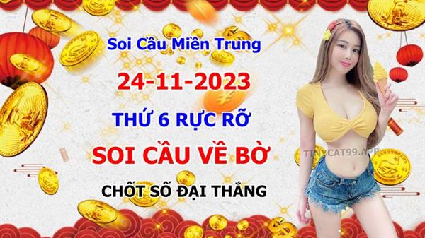 Soi Cầu XSMT 24-11-2023 Dự Đoán XSMT Miền Trung Chốt Số BTL VIP MT Thứ 6