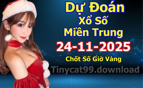 Soi Cầu 24-11-2025 Dự Đoán Miền Trung Chốt Số XSMT Thứ 2