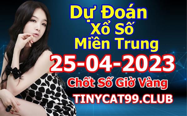 Soi Cầu XSMT 25-04-2023 Dự Đoán XSMT Chốt Số Miền Trung Thứ 3