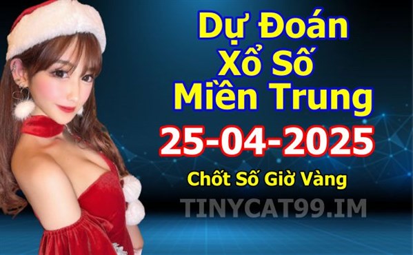 Soi Cầu XSMT 25-04-2025 Dự Đoán XSMT Miền Trung Chốt Số BTL VIP MT Thứ 6
