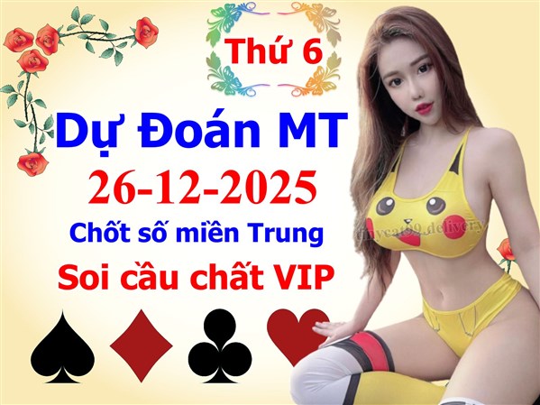 Soi Cầu XSMT 26-12-2025 Dự Đoán XSMT Miền Trung Chốt Số BTL VIP MT Thứ 6