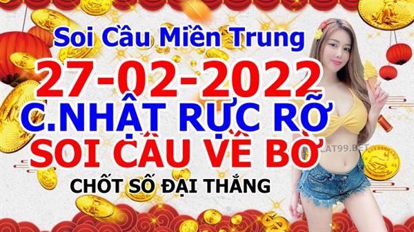Soi Cầu XSMT 27-02-2022 Dự Đoán Miền Trung Chốt Số MT Thứ Chủ Nhật