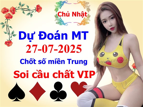 Soi Cầu XSMT 27-07-2025 Dự Đoán Miền Trung Chốt Số MT Thứ Chủ Nhật